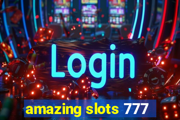 amazing slots 777